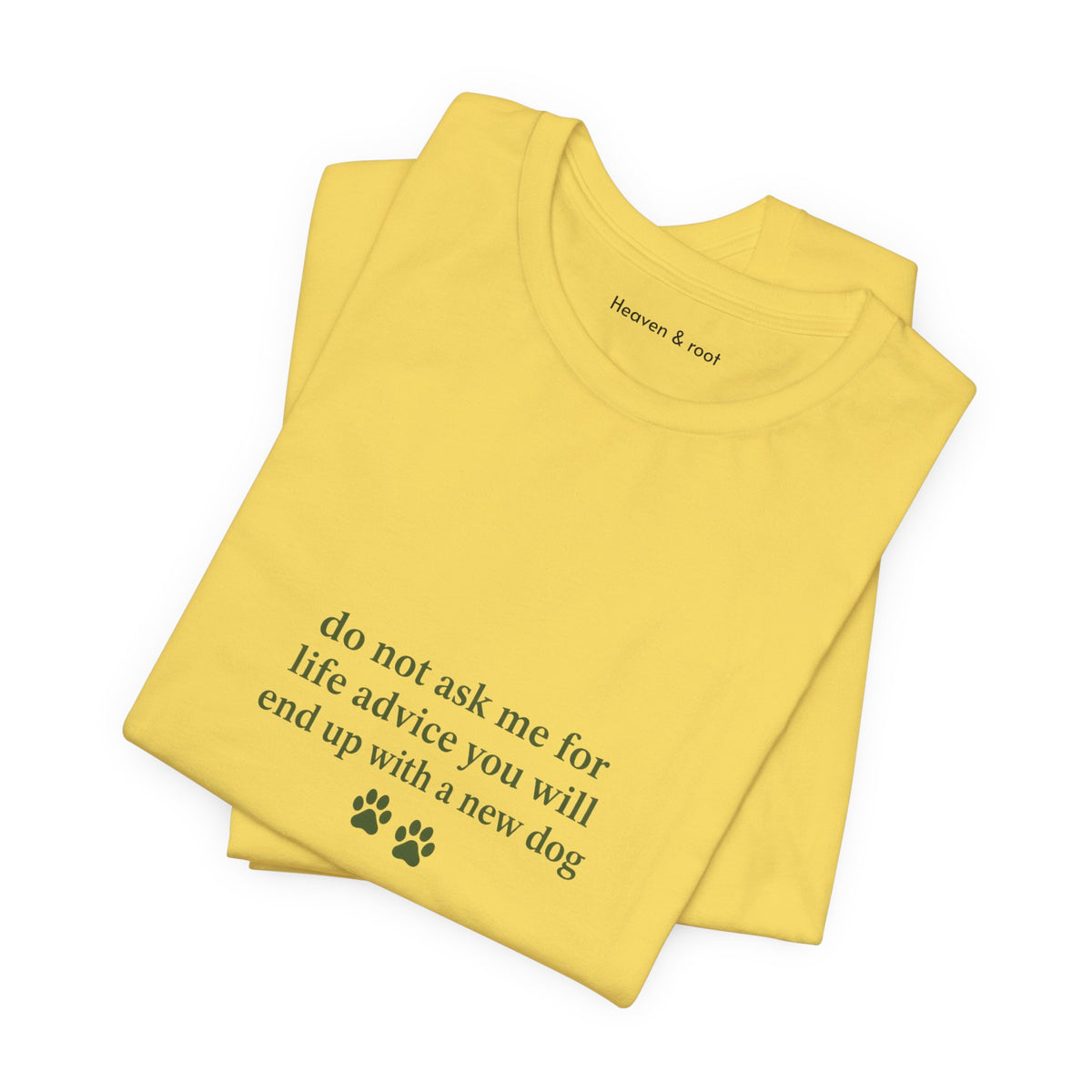 Do Not Ask Me for Life Advice Dog Humor T-Shirt