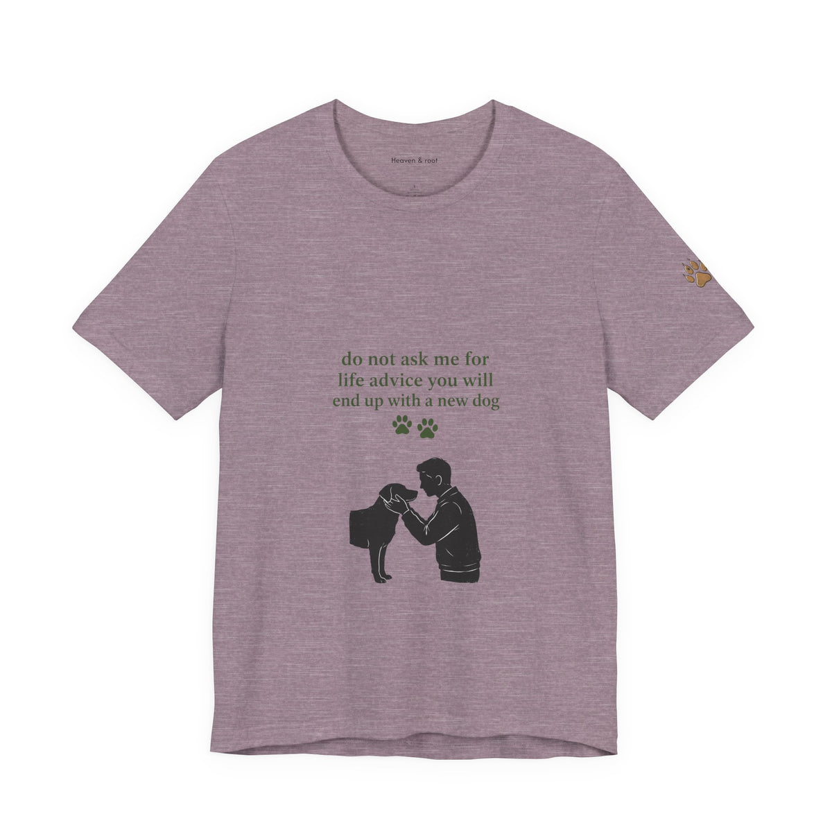 Do Not Ask Me for Life Advice Dog Humor T-Shirt