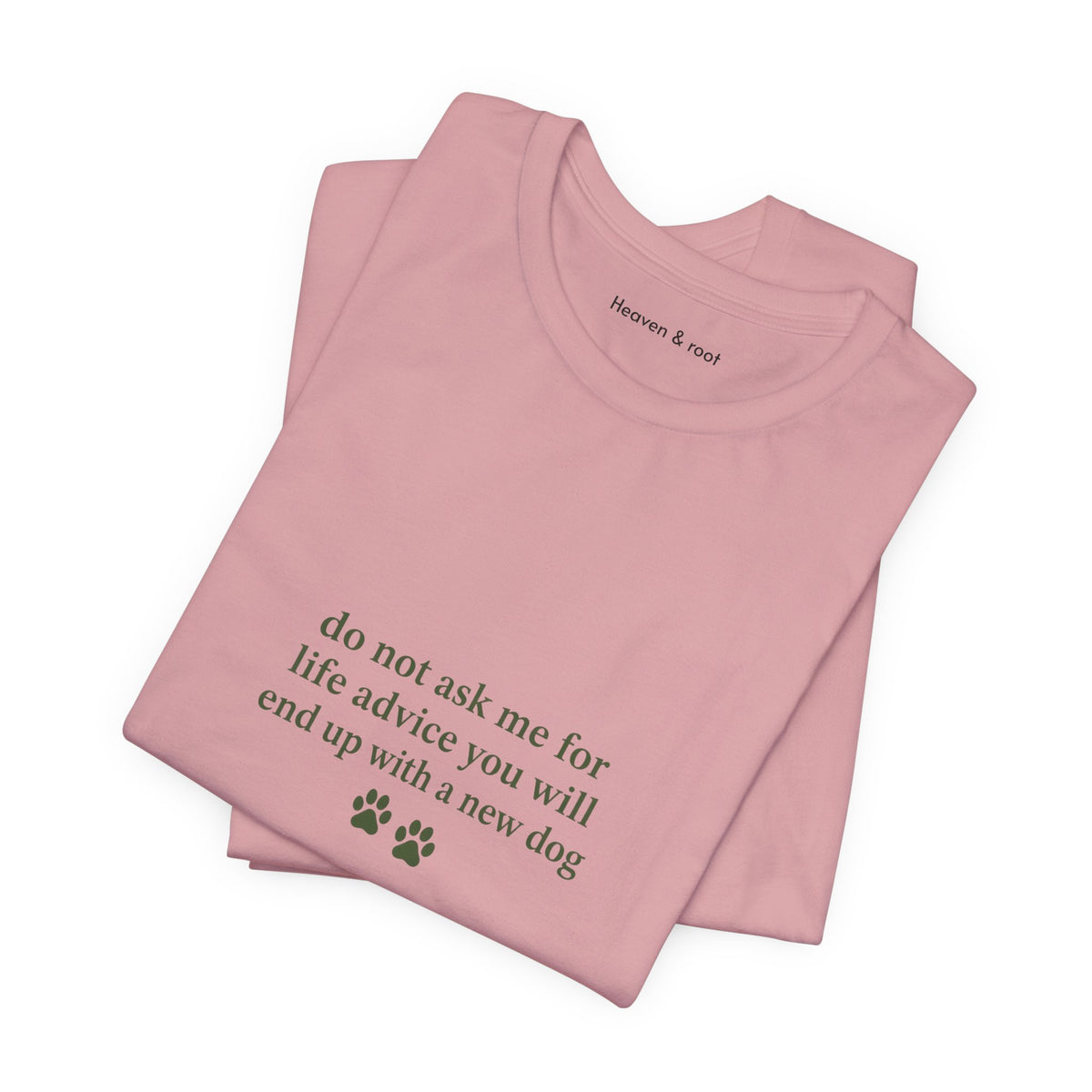 Do Not Ask Me for Life Advice Dog Humor T-Shirt