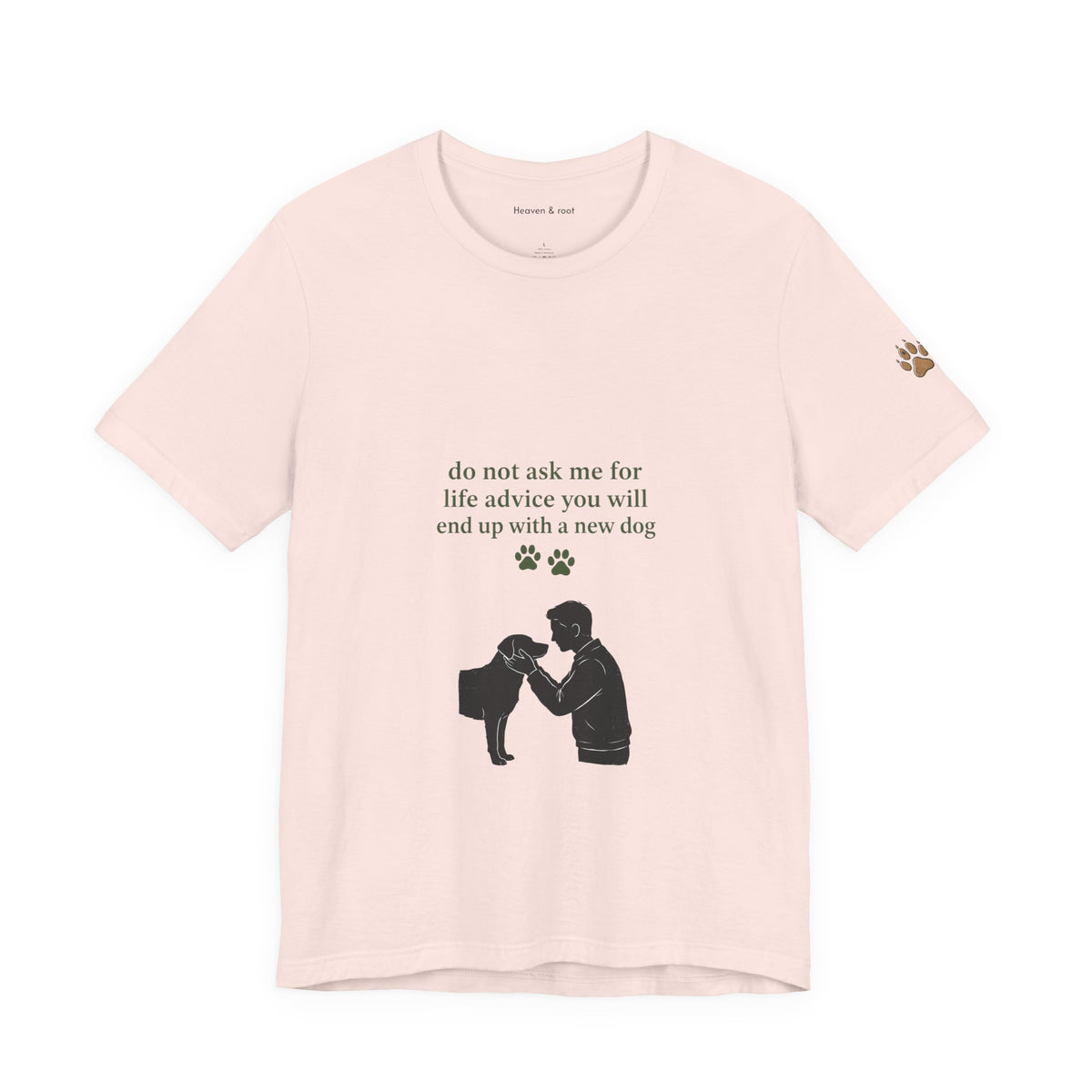 Do Not Ask Me for Life Advice Dog Humor T-Shirt