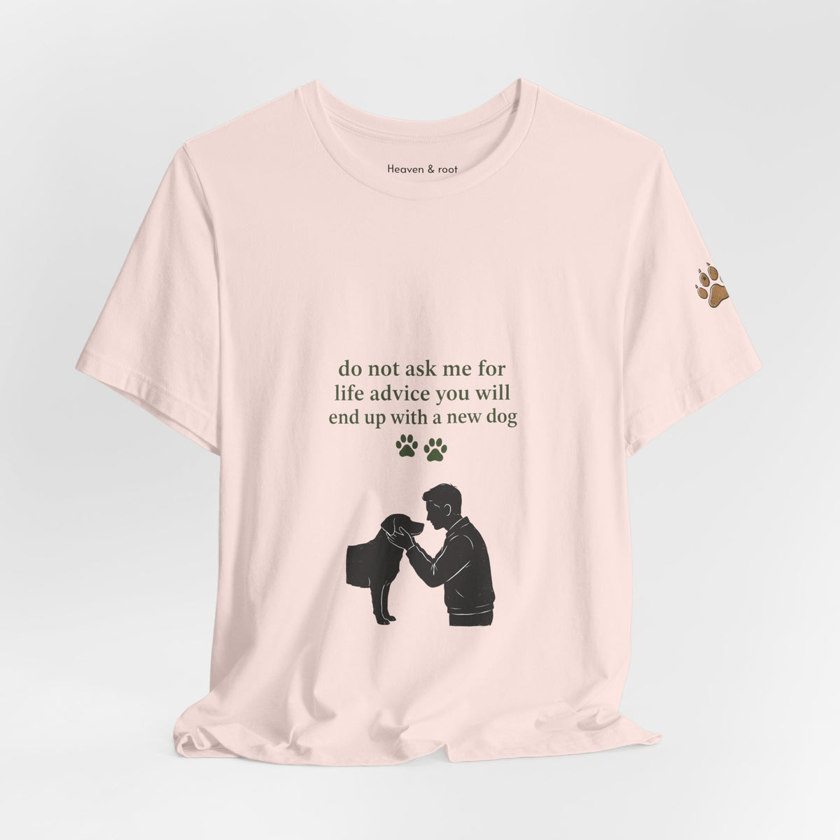 Do Not Ask Me for Life Advice Dog Humor T-Shirt