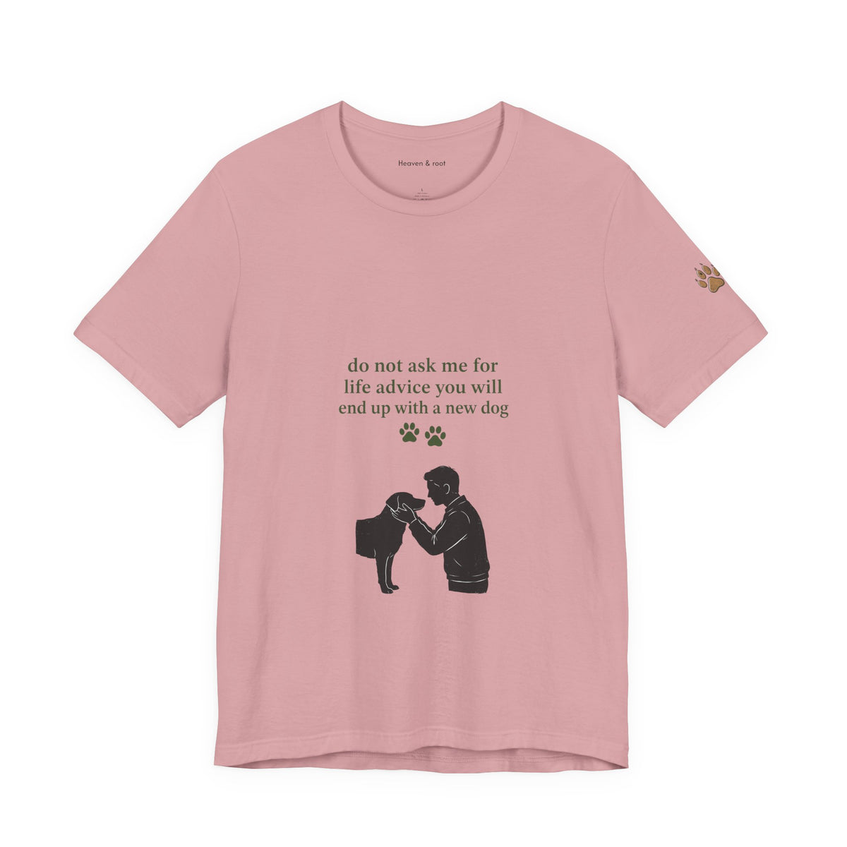Do Not Ask Me for Life Advice Dog Humor T-Shirt