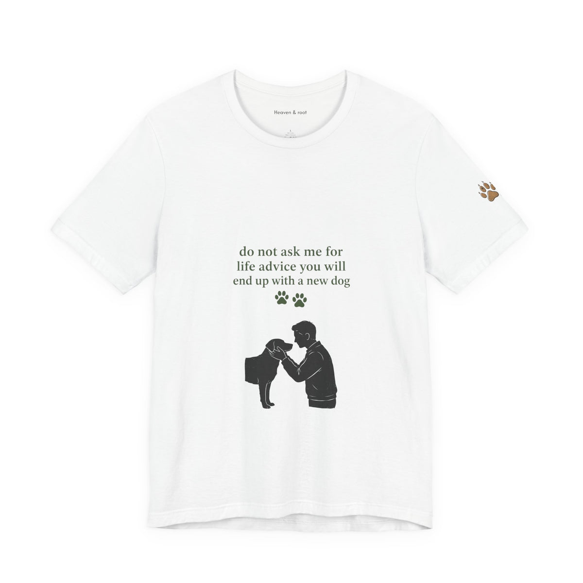 Do Not Ask Me for Life Advice Dog Humor T-Shirt